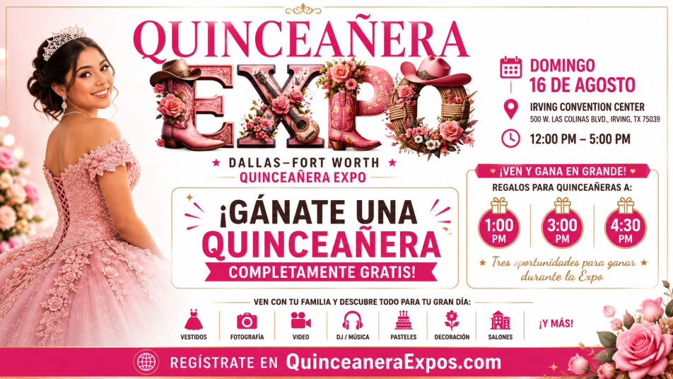 2026 Dallas / FW Quinceañera Expo August 16th, 2026 at Irving Convention